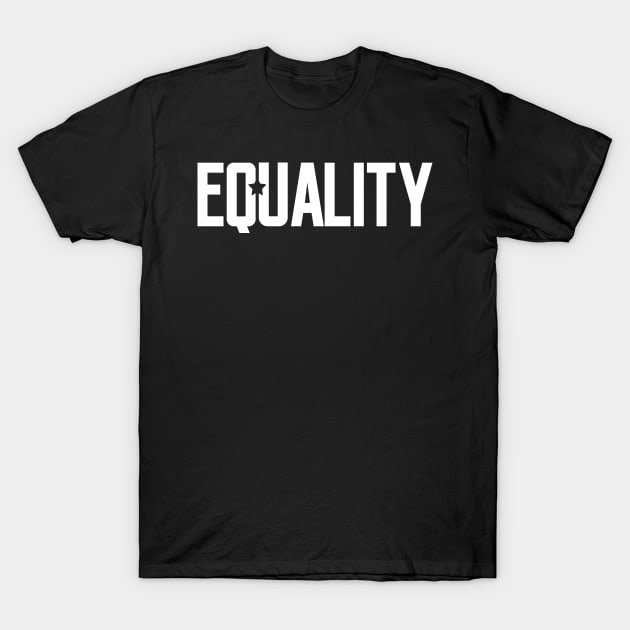 Equality T-Shirt by quotysalad